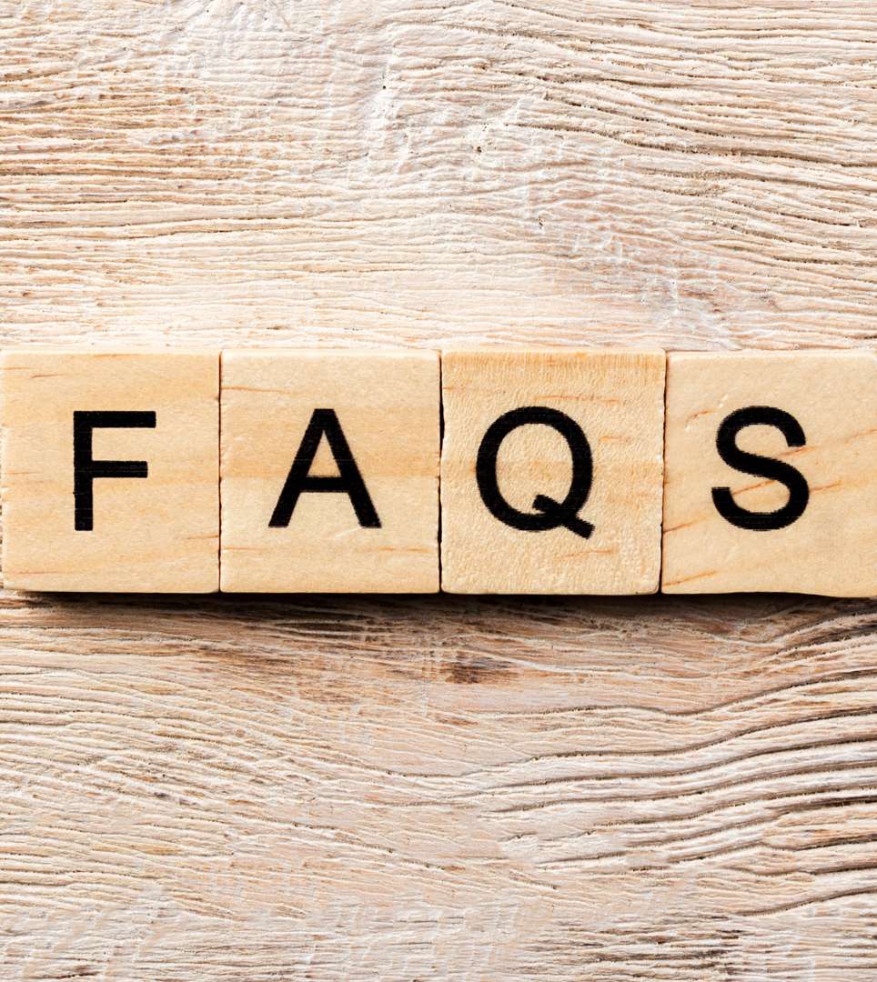 HERE ARE THE ANSWERS TO YOUR FREQUENTLY ASKED QUESTIONS